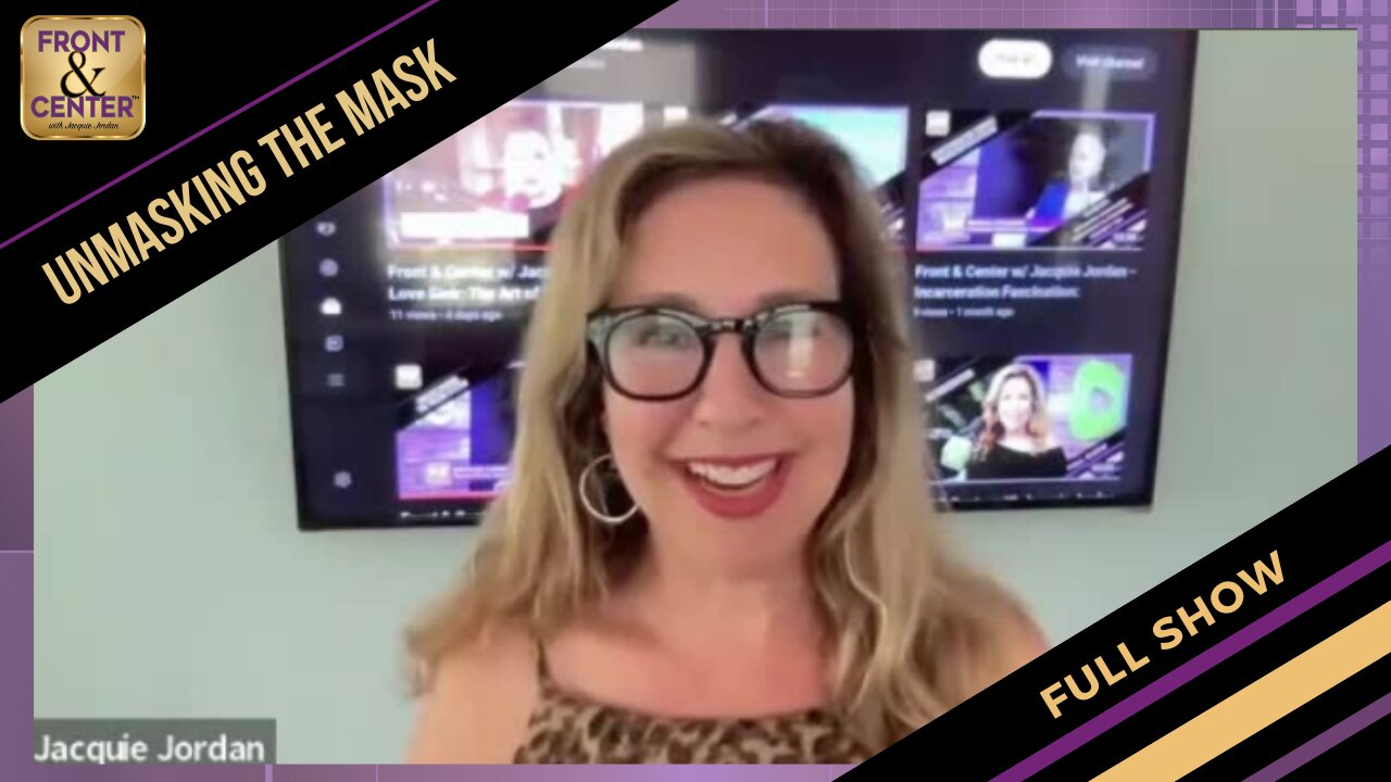 Front & Center w/ Jacquie Jordan - Unmasking the Masks