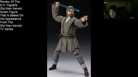 Review Of The S.H. Figuarts Obi Wan Kenobi Action Figure From The Star Wars Obi Wan Kenobi TV Series