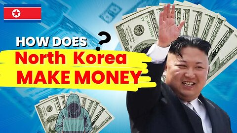 How does North Korea make money?