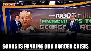 George Soros and NGOs: Funding our Border Crisis