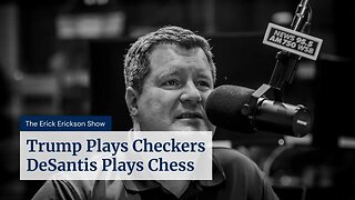 Trump Plays Checkers, DeSantis Plays Chess