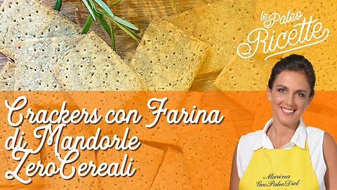Crackers con Farina di Mandorle ZeroCereali. Senza Glutine, Senza Lattosio.GeoPaleoRicette di Marina