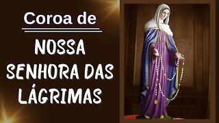 Coroa de Nossa Senhora das Lágrimas (02/02/2023)