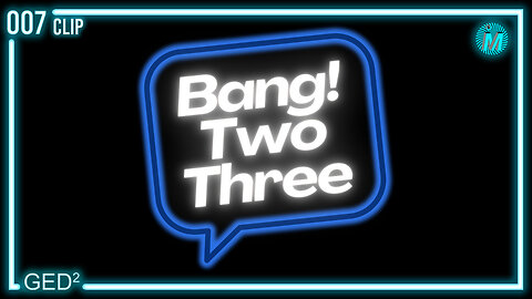 007 – Bang! Two Three