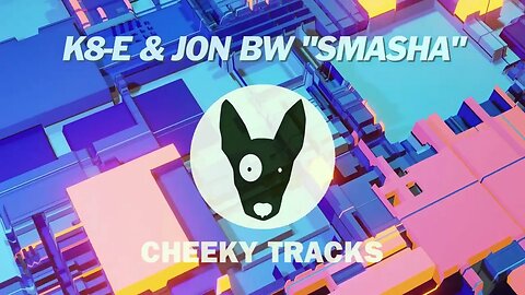 K8-e & Jon BW - Smasha (Cheeky Tracks) release date 14th April 2023