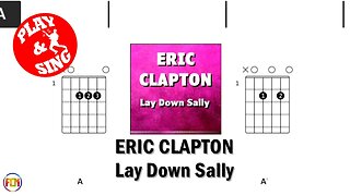 ERIC CLAPTON Lay Down Sally FCN GUITAR CHORDS & LYRICS