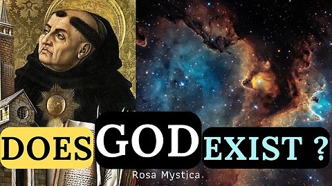 Does GOD exist? St. Thomas Aquinas