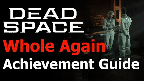 Dead Space Remake - Whole Again Achievement/Trophy Guide - Scientific Methods - Nicole Investigation