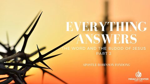 Everything Answer The Word And The Blood Part2 // Apostle Robinson Fondong