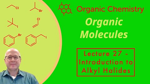 Types of Alkyl Halides Organic Chemistry One (1) Lecture Series Video 27