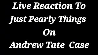 Live Reaction to Andrew Tate Arrest Debate On Just Pearly Things Solomon Ahmed VS Destiny