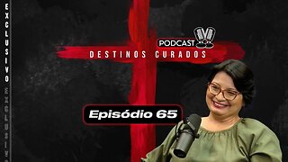 [REAPRESENTAÇÃO] Destinos Curados Podcast 🎙 Selma Oliveira #65