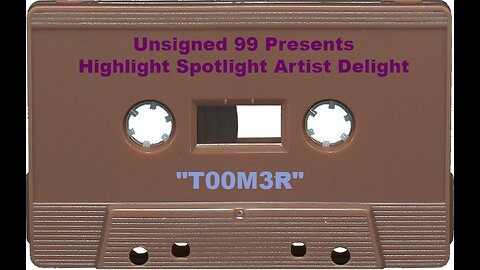 Unsigned 99.9 Presents Highlight Spotlight Artist Delight (T00M3R)