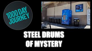 1000 Day Journey 0293 Steel Drums of Mystery