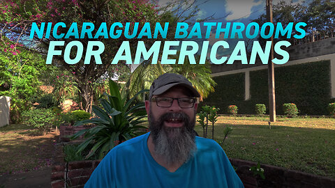 An American Guide to Nicaragua Bathrooms | VLog 28 January 2023