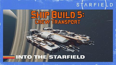 Starfield Ship Build 5: Crew Transport (Level 20)