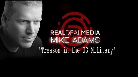 RDM Intel Update by Mike Adams 'Treason in the US Military'