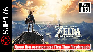 The Legend of Zelda: Breath of the Wild—Part 013—Uncut Non-commentated First-Time Playthrough