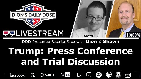 TRUMP! Press Conference and Trial Discussion (Face to Face w Dion & Shawn)