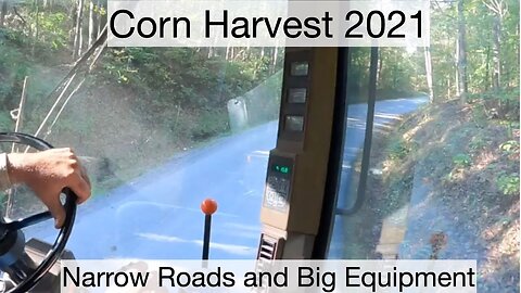 Corn Harvest 2021: Narrow Roads and Big Equipment