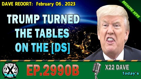 X22 Report - Ep. 2990b - [DS] Planning To Sneak One In, Trump Turned The Tables On The [DS].