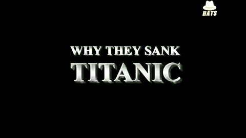 Why They Sank The Titanic