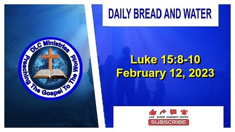 Daily Bread And Water (Luke 15:8-10)