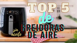 TOP DE 5 FREIDORAS DE AIRE Sin Aceite🥩🍆🥦🍕 En este 2023 dentro de AMAZÓN.-