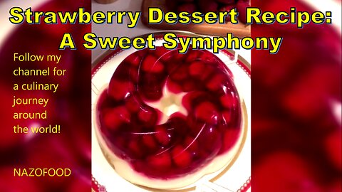 Strawberry Dessert Recipe: A Sweet Symphony #StrawberryDessert #EasyRecipe #SummerTreat
