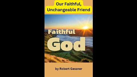 Our Faithful, Unchangeable Friend, by Robert Gessner.