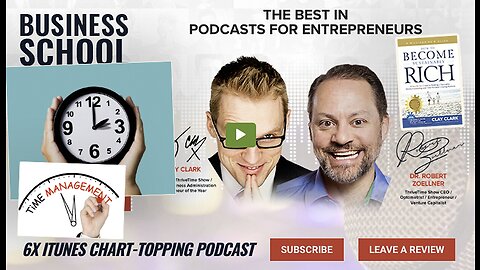 Business Podcasts | How to Create the Time Needed to Start a SUPER Successful Business | How to Start and Grow a Multi-Million Dollar Businesses