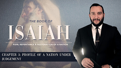 Isaiah 3 Profile of a Nation Under Judgement - Pastor Bruce Mejia