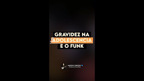 Gravidez infantil influenciada pelo funk