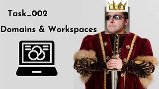 Task_002 | Domains & Workspaces