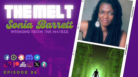 The Melt Episode 26 - Sonia Barrett | Weening from the Matrix
