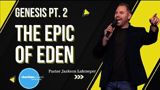 Genesis | Pt. 2 Epic Of Eden