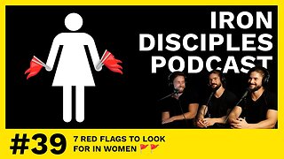 #39 7 Red Flags To Look For In Women