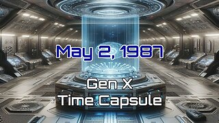 May 2nd 1987 Gen X Time Capsule