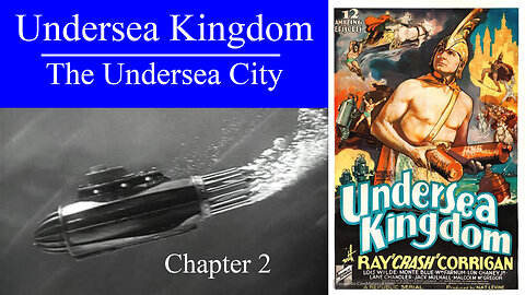 Undersea Kingdom 1936 Chapter 2 - The Undersea City - Serial Action Adventure Movie