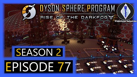 Dyson Sphere Program | Season 2 | Episode 77