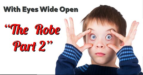 With Eyes Wide Open - "The Robe Part 2" - Bethel Church Online