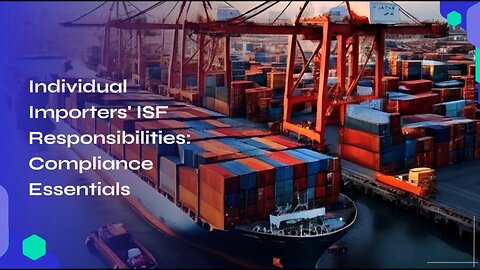 Navigating ISF Duties: Guidelines for Individual Importers
