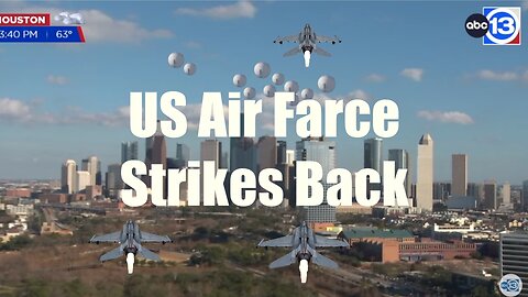 Houston Strikes Back with the US Air Farce Against the Spy Balloon Invasion