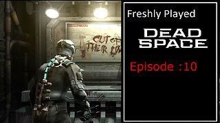 Dead Space - Episode 10