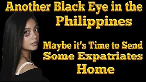 Another Black Eye in the Philippines form Undesirable Expat Foreigners