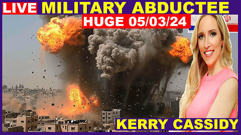 Kerry Cassidy Update Today's 05/03/2024: 🔴 THE MOST MASSIVE ATTACK IN THE WOLRD HISTORY