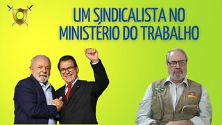 UM SINDICALISTA NO MINISTERIO DO TRABALHO