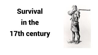 Surviving in the 17th Century America