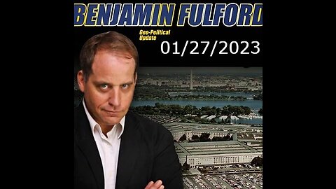 Benjamin Fulford Friday Q&A Video 1_27_2023