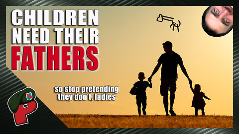 Why Children Need Their Fathers | Grunt Speak Live
